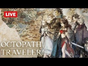 【Live】旅立とう。自分だけの物語を求めて。【OCTOPATH TRAVELER】#01