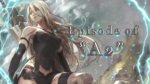 【オクトラ&NieRコラボ】〜Episode of  “A2”  『感情を憎む歩兵人形』〜　【オクトパストラベラー】【オクトラ】【オクトラ大陸の覇者】【ニーアオートマタコラボ】