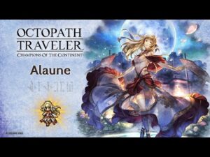 OCTOPATH TRAVELER: Champions of the Continent | EX Alaune
