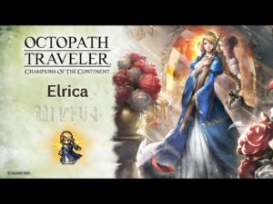 OCTOPATH TRAVELER: Champions of the Continent | Elrica