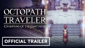 Octopath Traveler: Champions of the Continent – Official Bestower of All Chapter 8 Pt. 1 Trailer